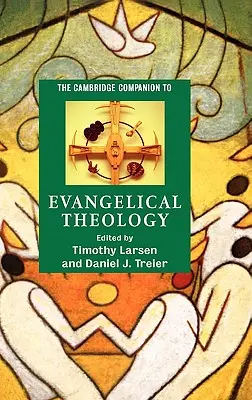 The Cambridge Companion to Evangelical Theology (Cambridgeský průvodce evangelikální teologií) - The Cambridge Companion to Evangelical Theology