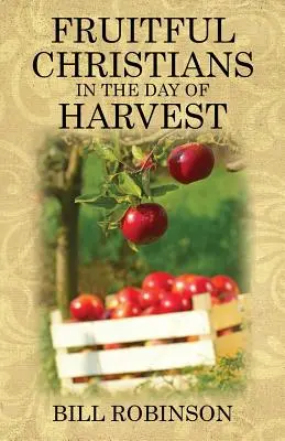 Plodní křesťané v den sklizně - Fruitful Christians in the Day of Harvest