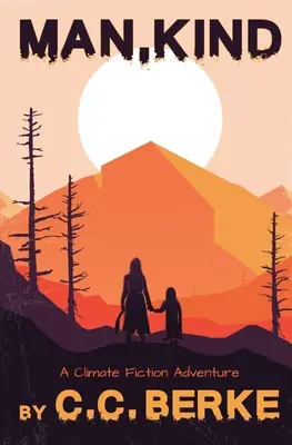 Člověk, laskavý: Dobrodružství klimatické fikce - Man, Kind: A Climate Fiction Adventure