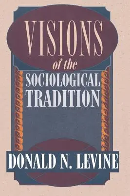 Vize sociologické tradice - Visions of the Sociological Tradition