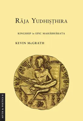 Rádža Judhišthira: Království v eposu Mahábhárata - Raja Yudhisthira: Kingship in Epic Mahabharata