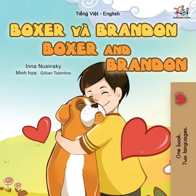 Boxer a Brandon (vietnamsko-anglická dvojjazyčná kniha pro děti) - Boxer and Brandon (Vietnamese English Bilingual Book for Kids)