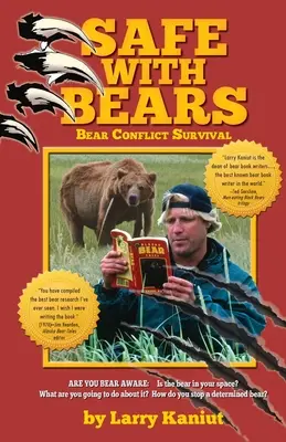Bezpečně s medvědy: Příručka pro přežití konfliktů s medvědy - SAFE with Bears: Bear Conflict Survival Guide