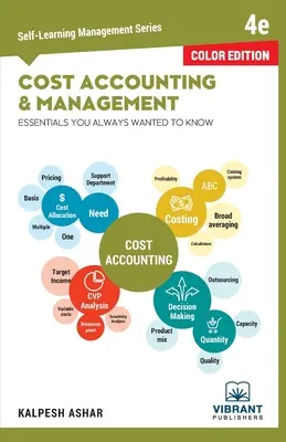 Základy nákladového účetnictví a managementu, které jste vždy chtěli znát (Color) - Cost Accounting and Management Essentials You Always Wanted To Know (Color)