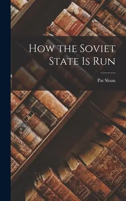 Jak se řídí sovětský stát - How the Soviet State is Run