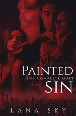 Kompletní duet Malovaný hřích: Souhrnný balíček: Miliardářská romance od nepřátel k milencům (Enemies to Lovers Billionaire Romance) - The Complete Painted Sin Duet: An Enemies to Lovers Billionaire Romance