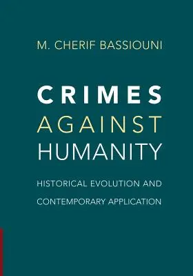 Zločiny proti lidskosti: Historický vývoj a současná aplikace - Crimes Against Humanity: Historical Evolution and Contemporary Application