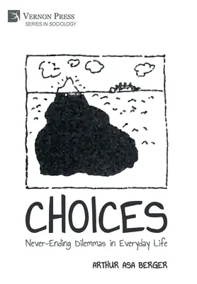 Volby: Nikdy nekončící dilemata v každodenním životě - Choices: Never-Ending Dilemmas in Everyday Life