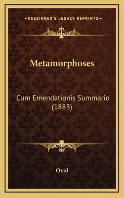 Metamorfózy: Cum Emendationis Summario (1883) - Metamorphoses: Cum Emendationis Summario (1883)