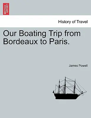 Náš výlet lodí z Bordeaux do Paříže. - Our Boating Trip from Bordeaux to Paris.