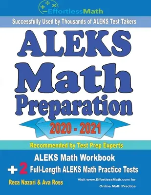 ALEKS Math Preparation 2020 - 2021: Cvičebnice matematiky ALEKS + 2 cvičné testy ALEKS z matematiky v plné délce. - ALEKS Math Preparation 2020 - 2021: ALEKS Math Workbook + 2 Full-Length ALEKS Math Practice Tests
