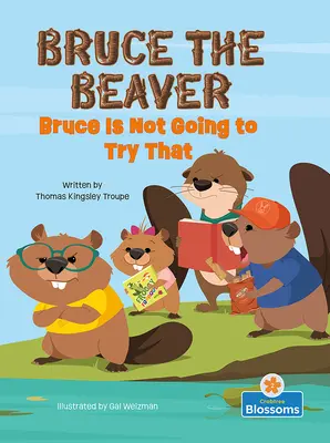 Bruce to nezkusí - Bruce Is Not Going to Try That