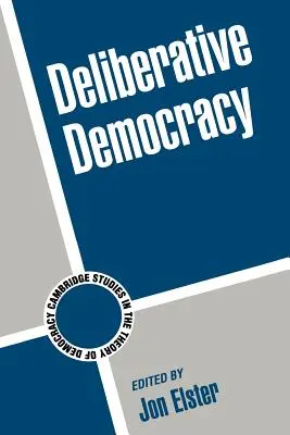 Deliberativní demokracie - Deliberative Democracy