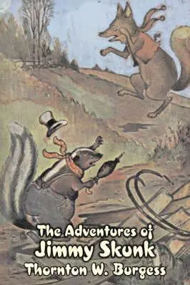 Dobrodružství Jimmyho Skunka by Thornton Burgess, Fiction, Animals, Fantasy & Magic - The Adventures of Jimmy Skunk by Thornton Burgess, Fiction, Animals, Fantasy & Magic