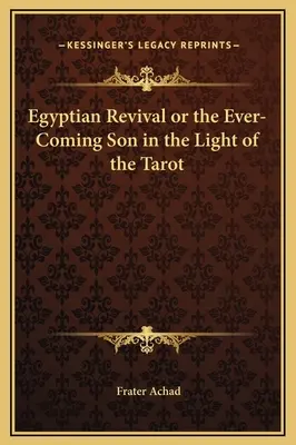 Egyptské obrození aneb věčně přicházející syn ve světle tarotu - Egyptian Revival or the Ever-Coming Son in the Light of the Tarot