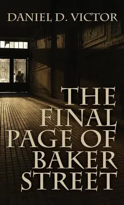 Poslední stránka Baker Street: Watson a mistr Raymond Chandler. - The Final Page of Baker Street: The Exploits of Mr. Sherlock Holmes, Dr. John H. Watson, and Master Raymond Chandler