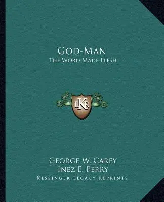 Bůh-člověk: Slovo učiněné tělem - God-Man: The Word Made Flesh
