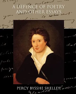 Obrana poezie a jiné eseje - A Defence of Poetry and Other Essays