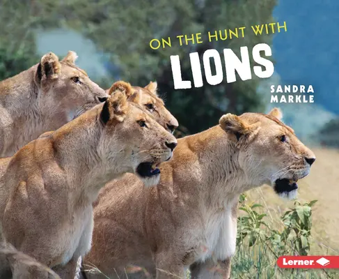Na lovu se lvy - On the Hunt with Lions