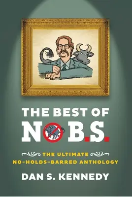 The Best of No B.S.: The Ultimate No Holds Barred Anthology (To nejlepší z knihy No B.S.: Antologie bez zábran) - The Best of No B.S.: The Ultimate No Holds Barred Anthology