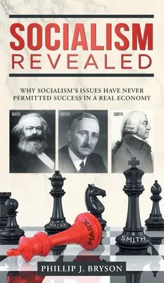 Odhalený socialismus: Proč problémy socialismu nikdy neumožnily úspěch v reálné ekonomice? - Socialism Revealed: Why Socialism's Issues Have Never Permitted Success In A Real Economy