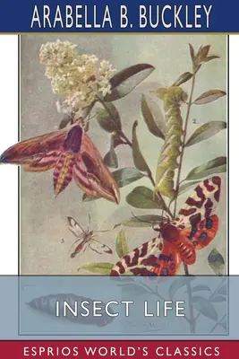 Život hmyzu (Esprios Classics) - Insect Life (Esprios Classics)