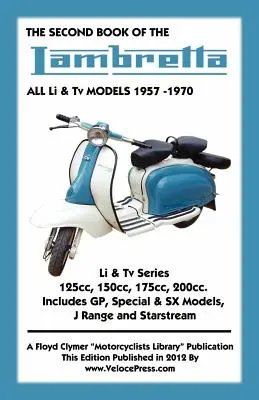 DRUHÁ KNIHA DÍLNY LAMBRETTA VŠECH MODELŮ Li & Tv 1957-1970 - SECOND BOOK OF THE LAMBRETTA ALL Li & Tv MODELS 1957-1970