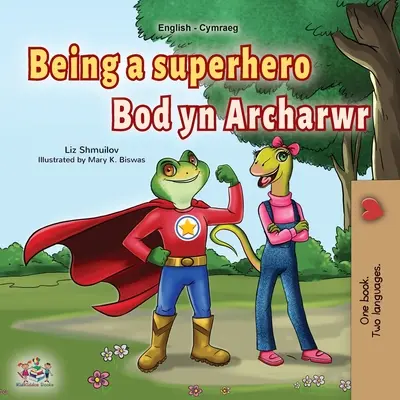 Být superhrdinou (anglicko-velšská dvojjazyčná kniha pro děti) - Being a Superhero (English Welsh Bilingual Children's Book)