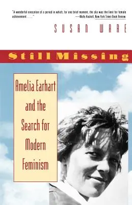 Stále nezvěstné: Amelia Earhartová a hledání moderního feminismu - Still Missing: Amelia Earhart and the Search for Modern Feminism