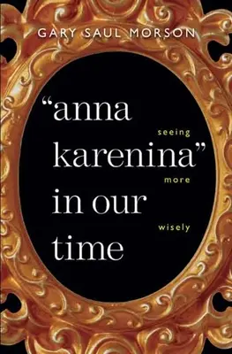 Anna Karenina v naší době: Vidět moudřeji - Anna Karenina in Our Time: Seeing More Wisely