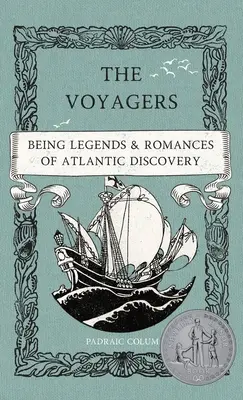 Cestovatelé: Legendy a romány o objevování Atlantiku: Cestovatelé: Kniha pro děti a mládež: Legendy a romány o objevování Atlantiku. - The Voyagers: Being Legends and Romances of Atlantic Discovery