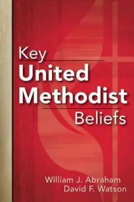 Klíčová přesvědčení sjednocených metodistů - Key United Methodist Beliefs