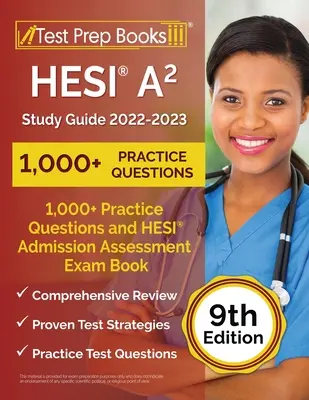 HESI A2 Study Guide 2022-2023: 1,000+ Practice Questions and HESI Admission Assessment Exam Review Book [9. vydání] - HESI A2 Study Guide 2022-2023: 1,000+ Practice Questions and HESI Admission Assessment Exam Review Book [9th Edition]
