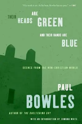 Jejich hlavy jsou zelené a ruce modré: Scény z nekřesťanského světa - Their Heads Are Green and Their Hands Are Blue: Scenes from the Non-Christian World