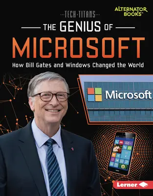 Genialita Microsoftu: Jak Bill Gates a Windows změnili svět - The Genius of Microsoft: How Bill Gates and Windows Changed the World