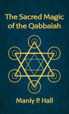 Posvátná magie kabaly - Sacred Magic of the Qabbalah