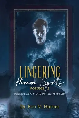 Táhnoucí se lidské duše - 2. díl: Odhalení dalšího tajemství - Lingering Human Spirits - Volume 2: Unraveling More of the Mystery