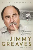 Jimmy Greaves, kterého jsme znali - Autorizovaná oslava národního pokladu - Jimmy Greaves We Knew - An Authorised Celebration of  a National Treasure