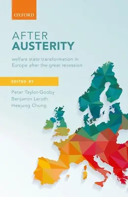 Po úsporách: Transformace sociálního státu v Evropě po velké recesi - After Austerity: Welfare State Transformation in Europe After the Great Recession