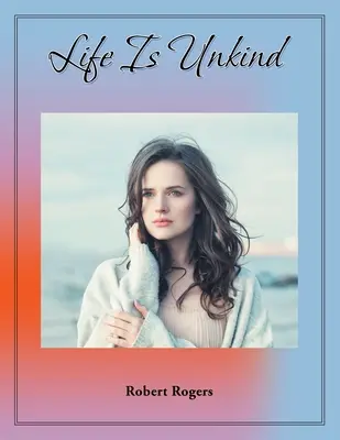 Život je nelaskavý - Life Is Unkind