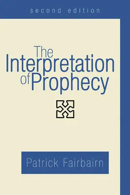 Výklad proroctví, druhé vydání - The Interpretation of Prophecy, Second Edition