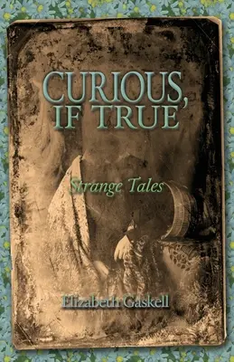 Zvědavý, pokud je to pravda: Podivné příběhy - Curious if True: Strange Tales