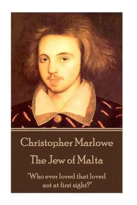 Christopher Marlowe - Maltézský žid: Kdo kdy miloval, kdo nemiloval na první pohled?