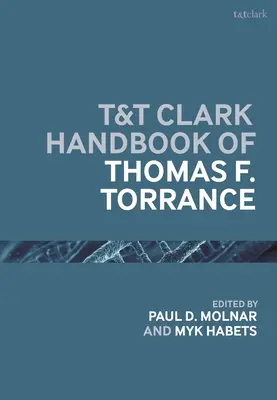 T&T Clark Handbook of Thomas F. Torrance (Příručka Thomase F. Torrance) - T&T Clark Handbook of Thomas F. Torrance