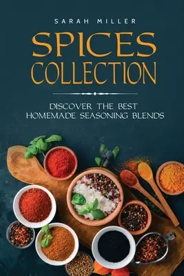 Sbírka koření: Objevte nejlepší domácí kořenící směsi - Spices Collection: Discover The Best Homemade Seasoning Blends