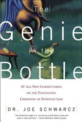 Džin v láhvi: 67 zbrusu nových komentářů k fascinující chemii každodenního života - The Genie in the Bottle: 67 All-New Commentaries on the Fascinating Chemistry of Everyday Life