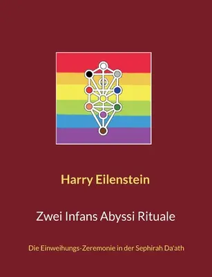 Zwei Infans Abyssi Rituale: Die Einweihungs-Zeremonie in der Sephirah Da'ath (Dva rituály pro děti v Habeši) - Zwei Infans Abyssi Rituale: Die Einweihungs-Zeremonie in der Sephirah Da'ath