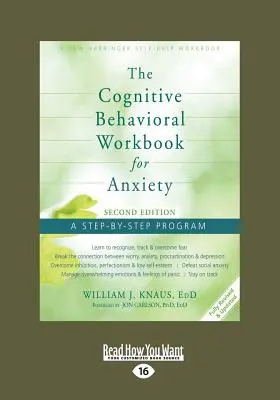 Kognitivně behaviorální pracovní kniha pro úzkost (druhé vydání): A Step-by-Step Program (Large Print 16pt) (Velký tisk, 16 stran) - The Cognitive Behavioral Workbook for Anxiety (Second Edition): A Step-By-Step Program (Large Print 16pt)