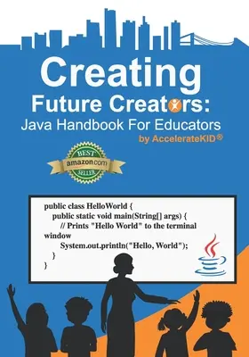 Vytváření budoucích tvůrců: Java příručka pro pedagogy - Creating Future Creators: Java Handbook For Educators