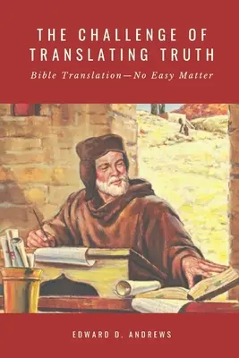 Výzva překladu pravdy: Překlad Bible - nelehká záležitost - The Challenge of Translating Truth: Bible Translation - No Easy Matter